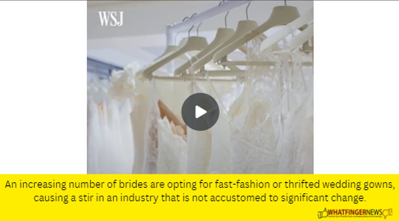 An increasing number of brides are opting for fast-fashion or thrifted wedding gowns