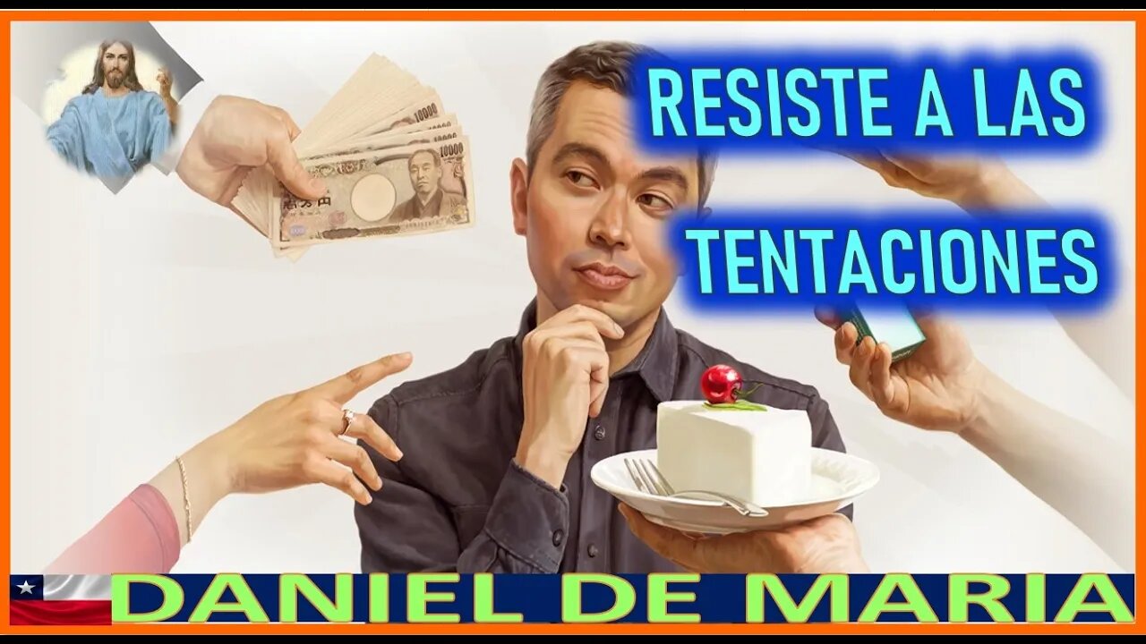 RESISTE A LAS TENTACIONES - MENSAJE DE JESUCRISTO REY A DANIEL DE MARIA 5AGO22