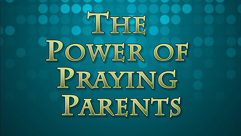 Fighting For Your Family: The Power of Praying Parents