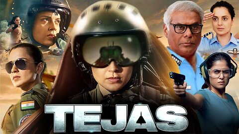 Tejas Full Movie | Kangana Ranaut, Anshul Chauhan, Ashish Vidyarthi | 1080p HD