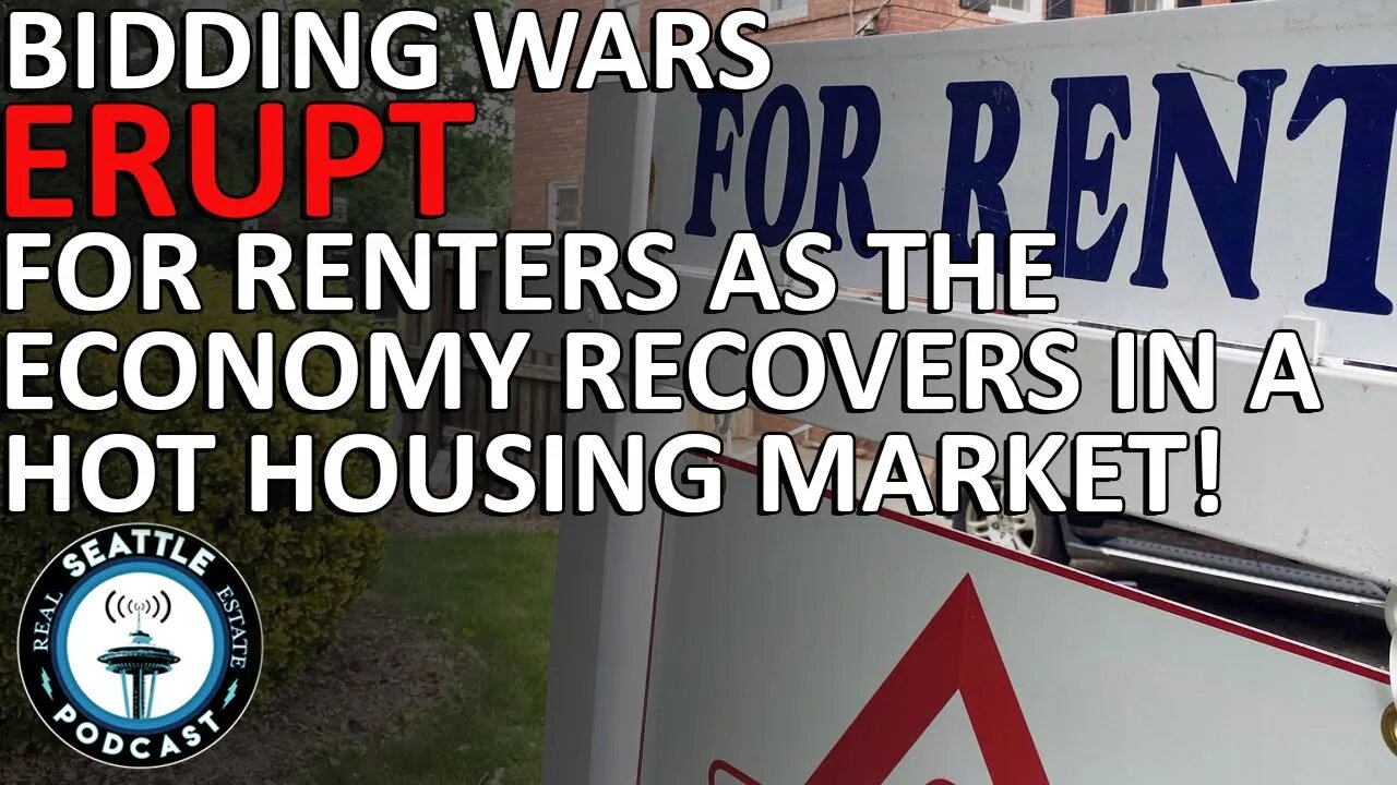 Bidding wars erupt for renters as the economy recovers in a hot housing market