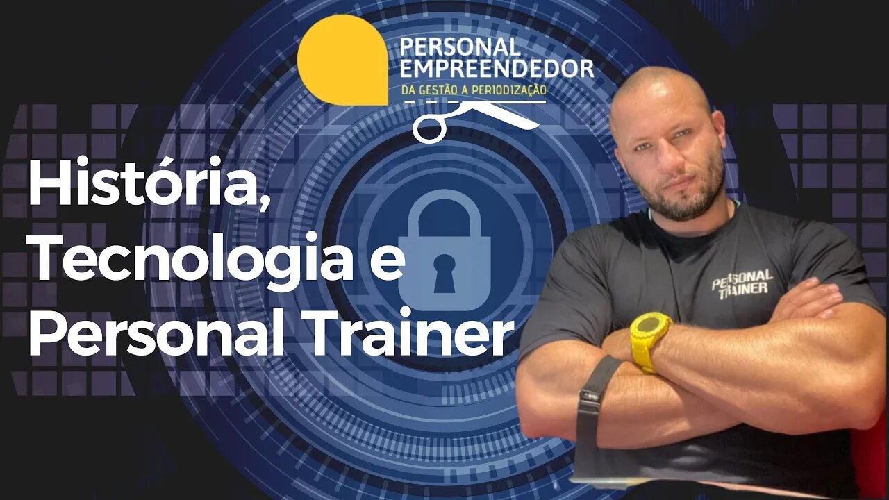 História, Tecnologia e Personal Trainer | Cortes do Personal Trainer