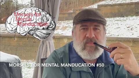 Morsels for Mental Manducation #50