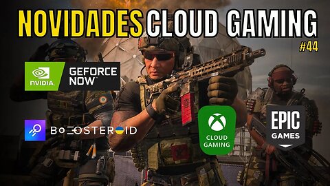 NOVIDADES CLOUD GAMING: GEFORCE NOW, BOOSTEROID, JOGOS GRÁTIS EPIC, PROMOÇÃO LIVE GOLD e MAIS... #44