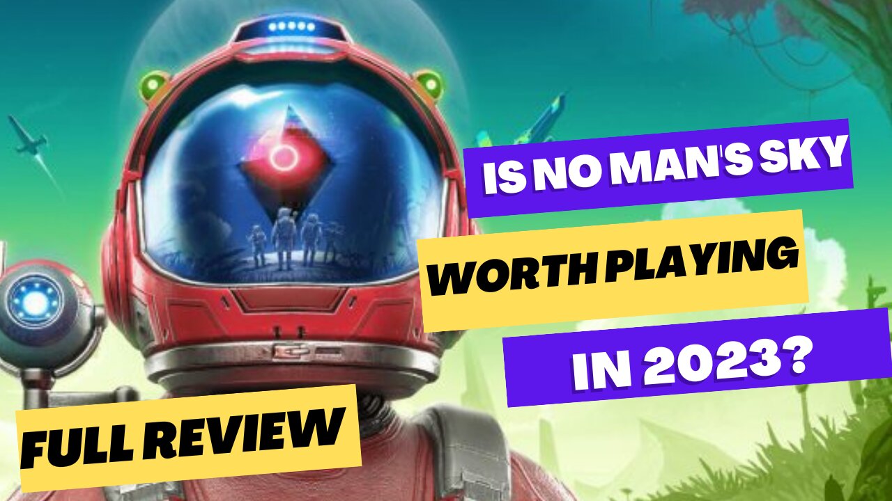 Is No Man's Sky Worth Playing In 2023? Full Review