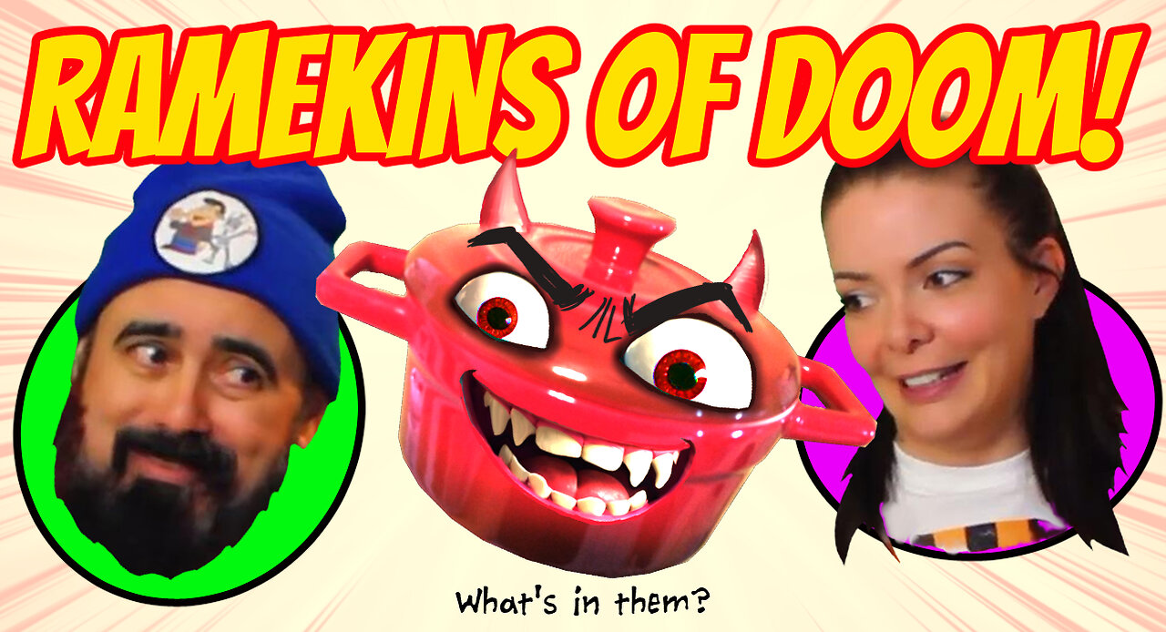 RAMEKINS OF DOOM! (WARNING SOMEONE HURLS!)