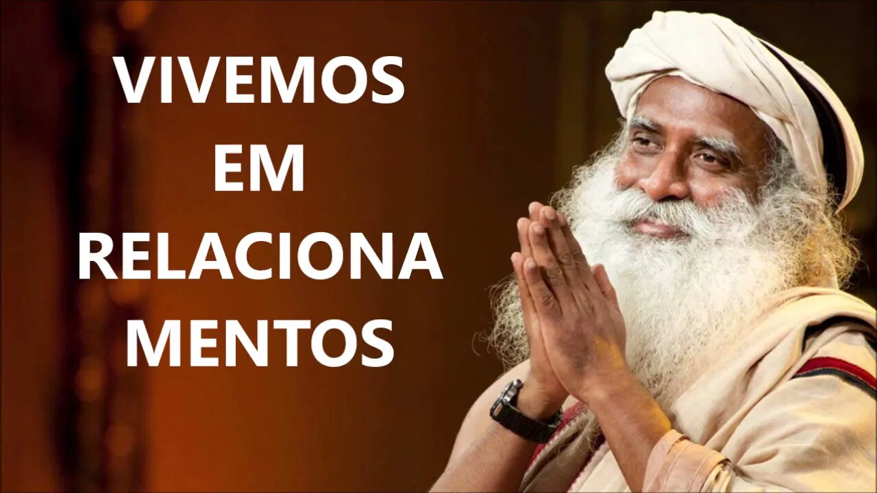 VIVEMOS EM RELACIONAMENTOS, SADHGURU, DUBLADO