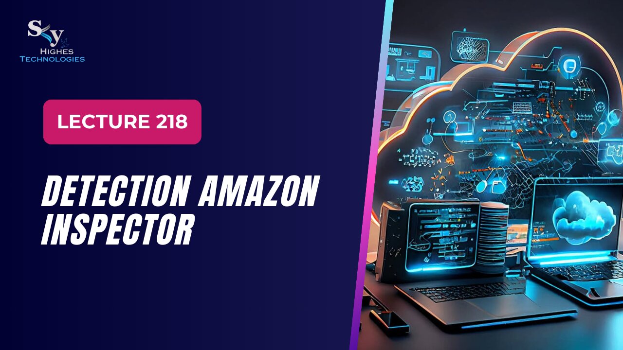 218. Detection Amazon Inspector | Skyhighes | Cloud Computing
