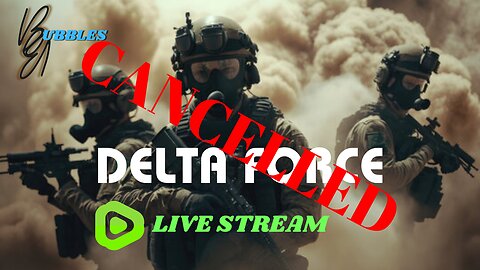 My Stream was a bomb - NO Delta Force (Take 2)