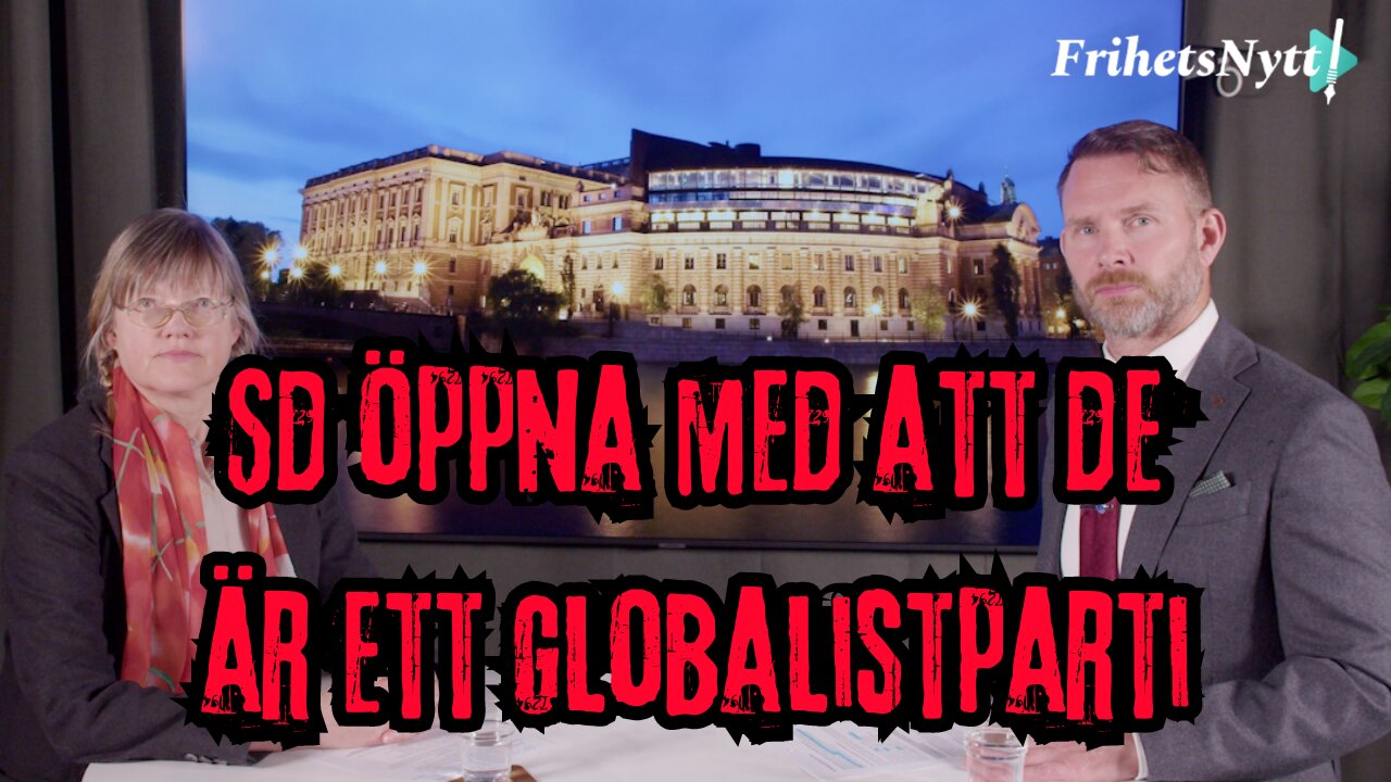 Nyhetsanalysen - SD öppna med att de är ett globalistparti