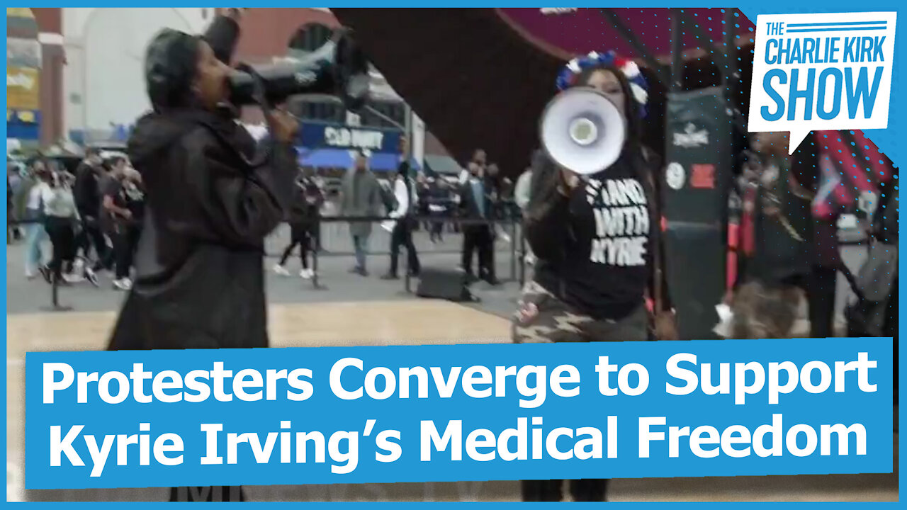 Protesters Converge to Support Kyrie Irving’s Medical Freedom