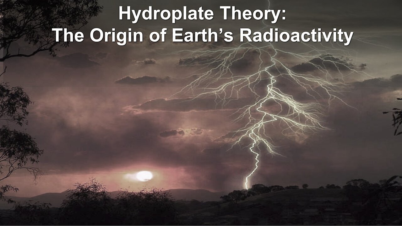 Hydroplate Theory: Origin of Earth's Radioactivity