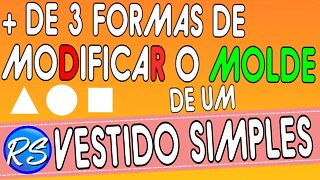 Mais de 3 formas de Modificar o Molde de um VESTIDO SIMPLES - EP 218