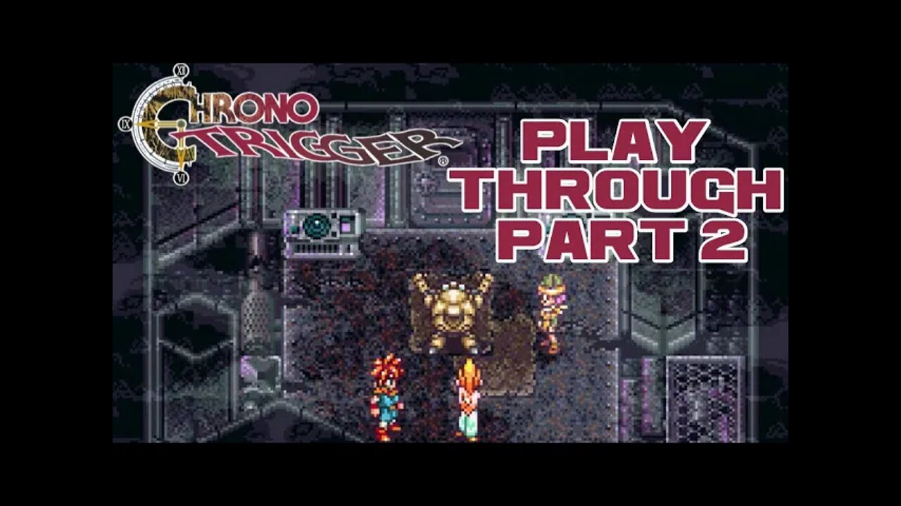 Chrono Trigger - Part 2 - Super Nintendo Playthrough 😎Benjamillion