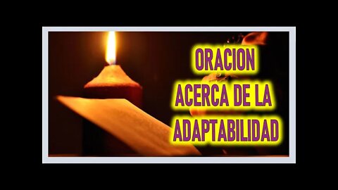 ORACION ACERCA DE LA ADAPTIBILIDAD