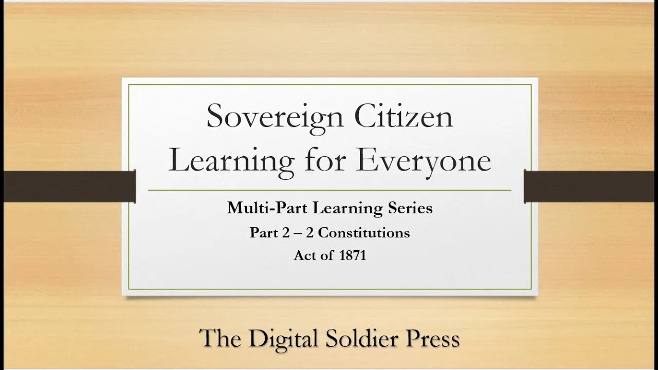 Sovereign Citizen Learning for Everyone Part 2 Act of 1871