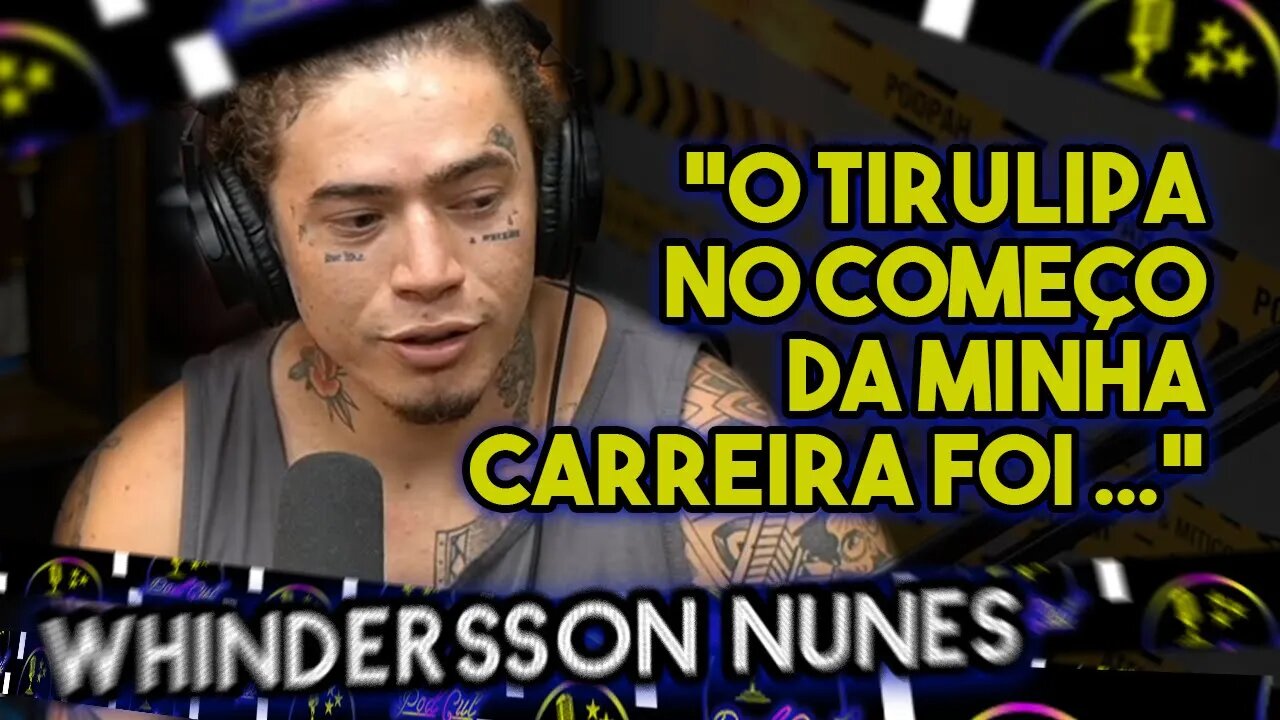 O TIRULIPA NO COMEÇO DE MINHA CARREIR FOI... - Whinderson NUnes -PODCUT