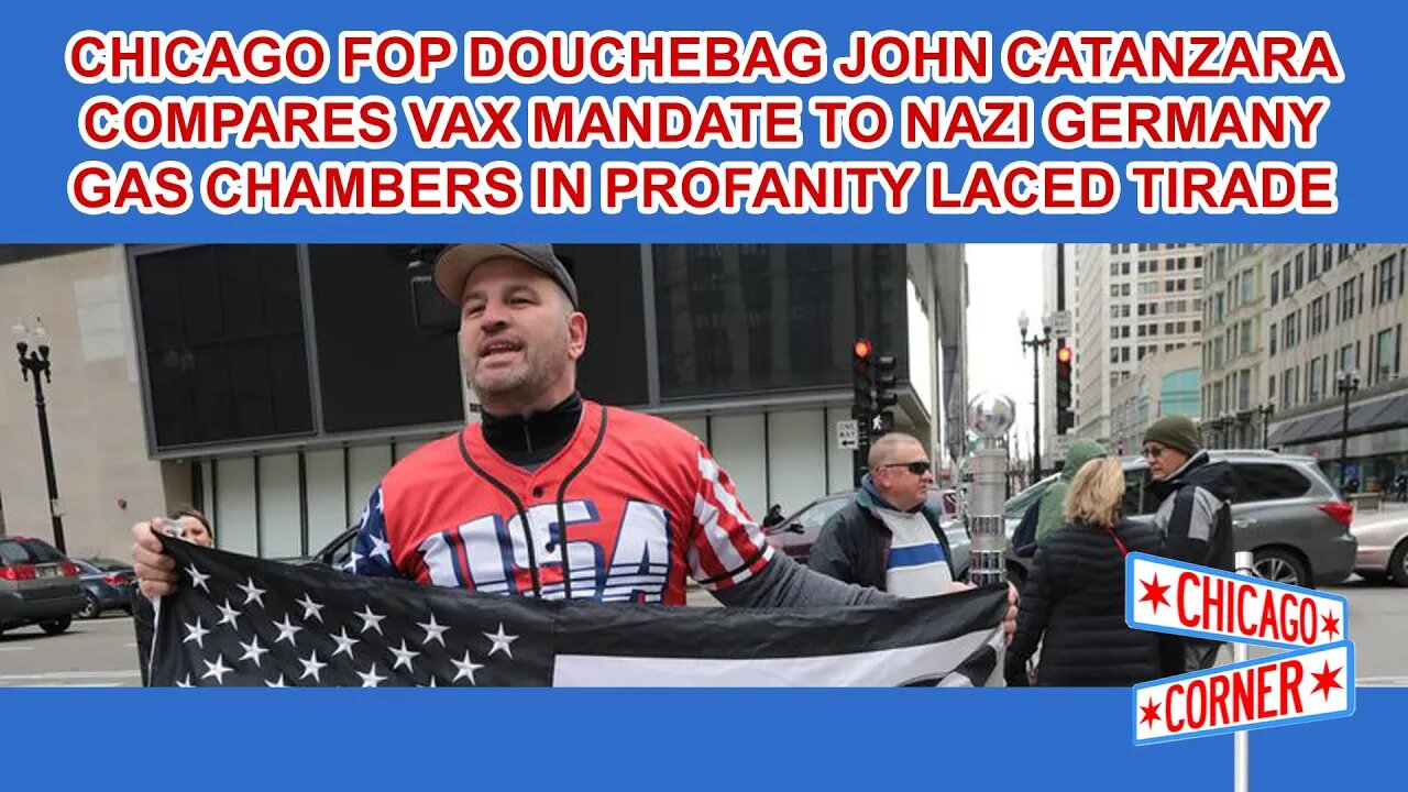 Chicago FOP Douchebag John Catanzara Compares Vax Mandate to Nazi Germany Gas Chambers