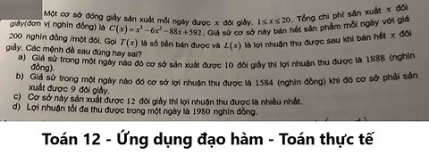 Toán 12: Một cơ sở đóng giầy sản xuất mỗi ngày được x đôi giầy. 1≤ x≤ 20. Tổng chi phí sản xuất x