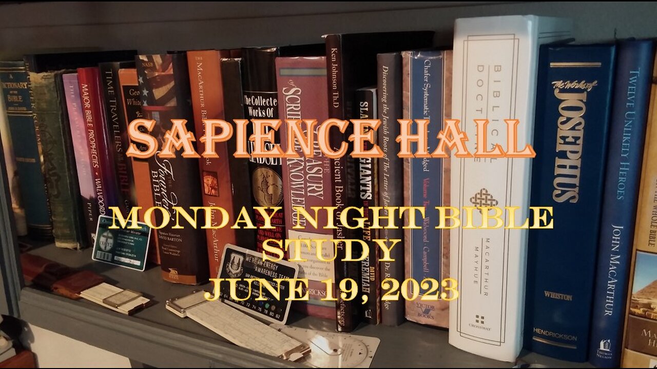Sapience Hall - Monday Night Bible Study - June 19, 2023 - Luke 3:21, 22