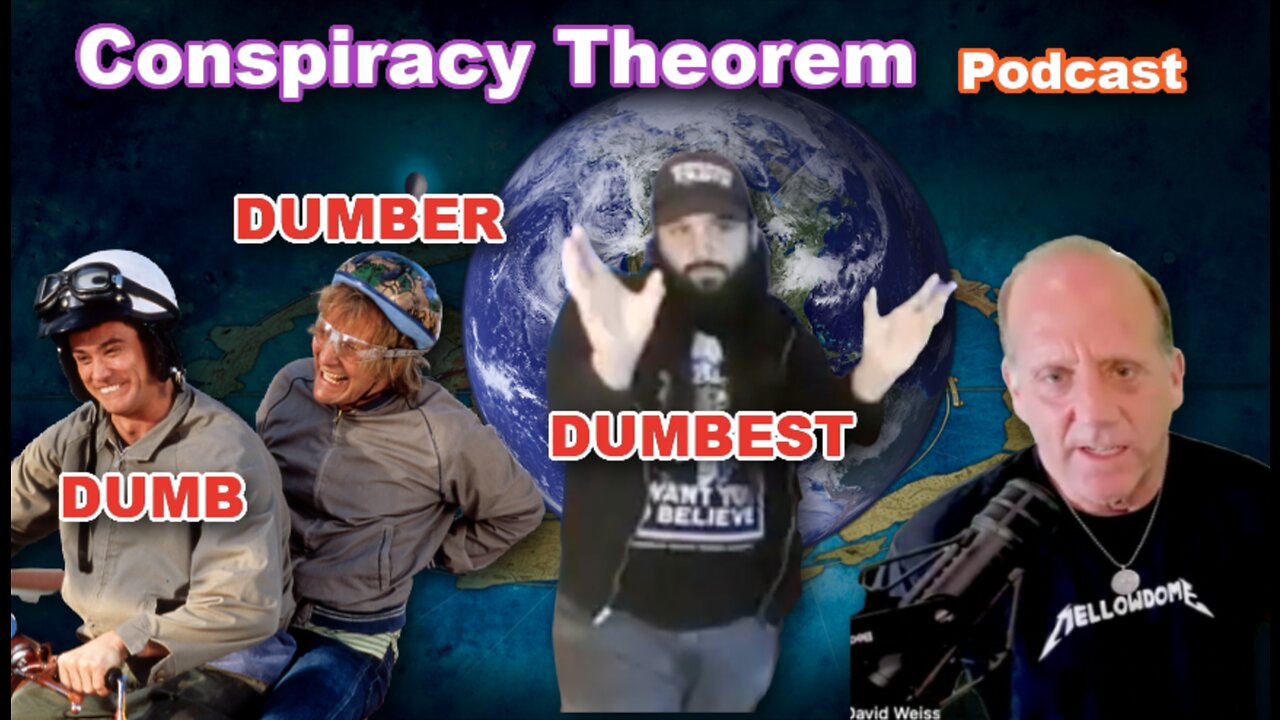 Dumb and Dumbest w Flat Earth Dave