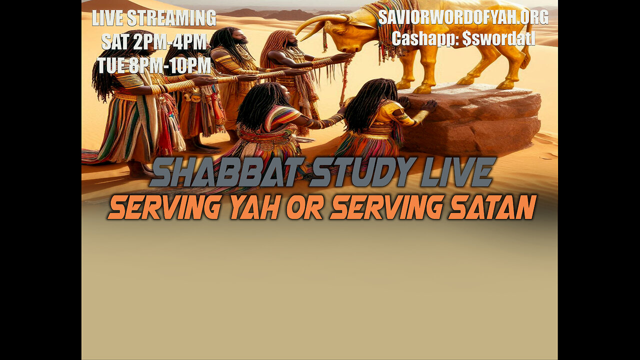 Serving YAH or Serving Satan- Shabbat Study Live