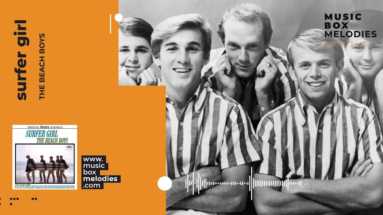 [Music box melodies] - Surfer Girl by The Beach Boys