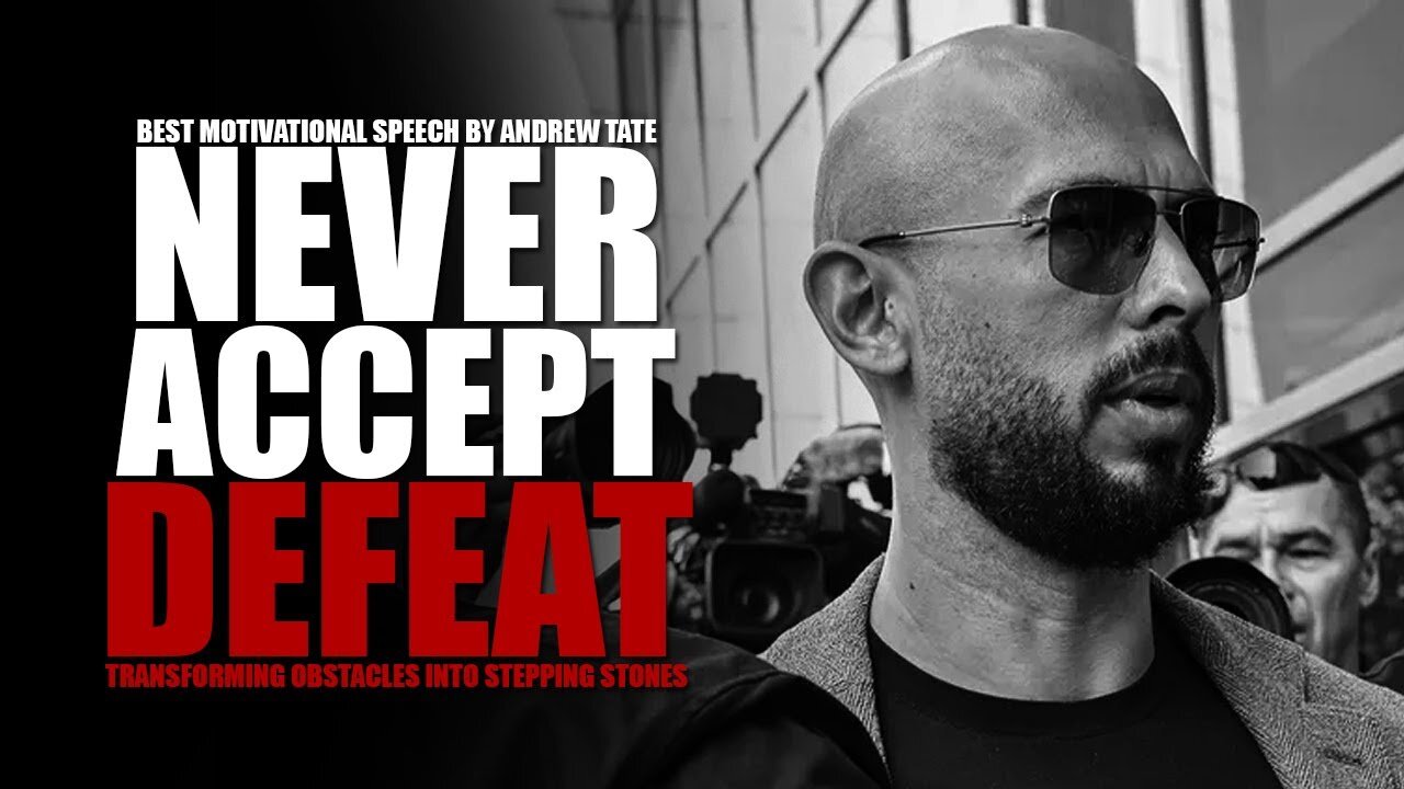 NEVER ACCEPT DEFEAT - Motivational Speech by Andrew Tate