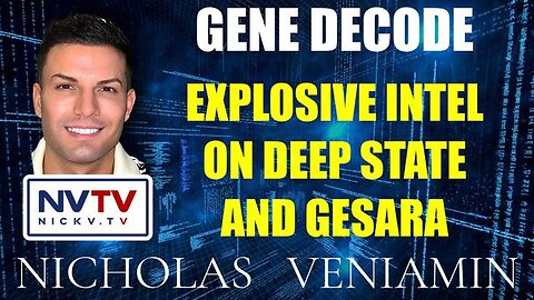 GENE DECODE EXPLOSIVE INTEL ON DEEP STATE & GESARA WITH NICHOLAS VENIAMIN