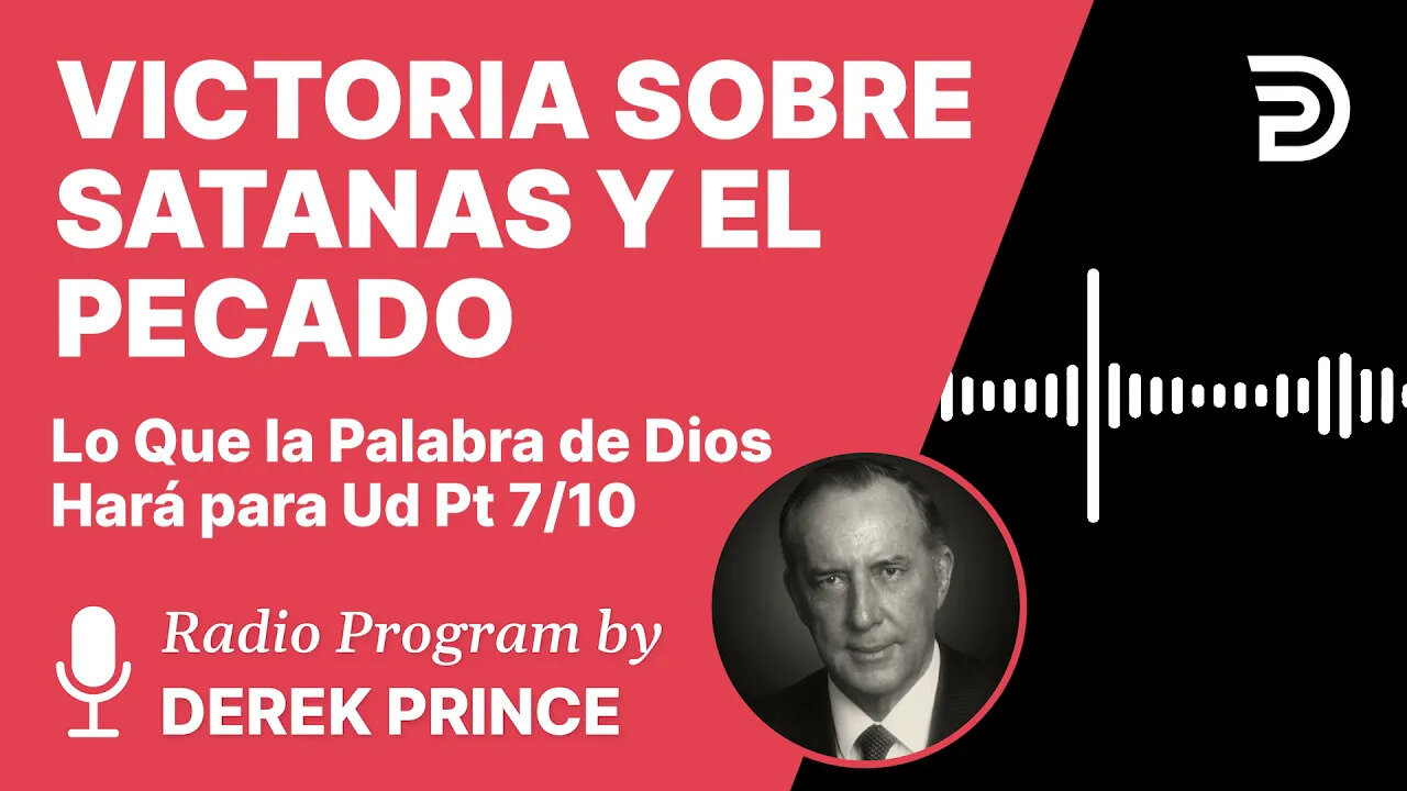 Lo que la Palabra de Dios Hará para Usted Pt 7 de 10 - Victoria Sobre Satanás y El Pecado