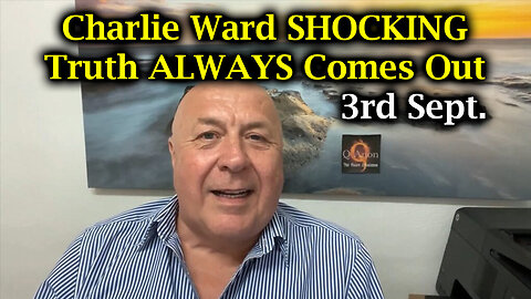 Charlie Ward SHOCKING - Truth ALWAYS Comes Out 3rd Sept. 2Q24