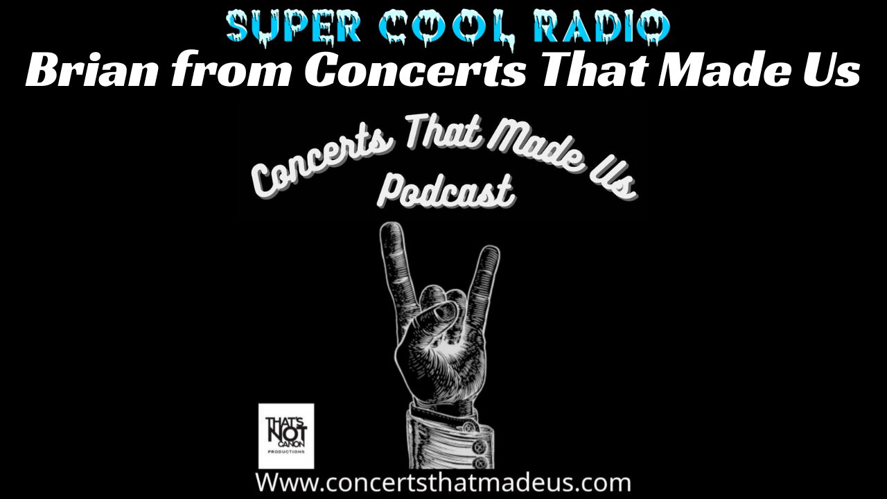 Hanging Out with Brian from Concerts That Made Us Podcast