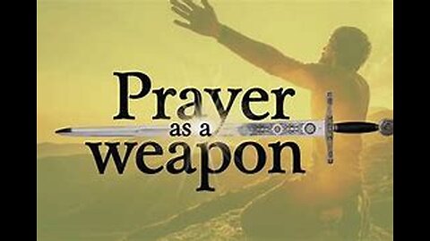 A Message to the Saints - Prayer As A Weapon