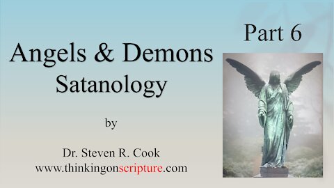 Angels and Demons Part 6 - Satanology