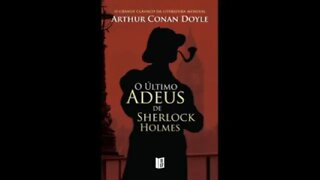 Sherlock Holmes: O Último Adeus de Sherlock Holmes - Audiobook traduzido em Português