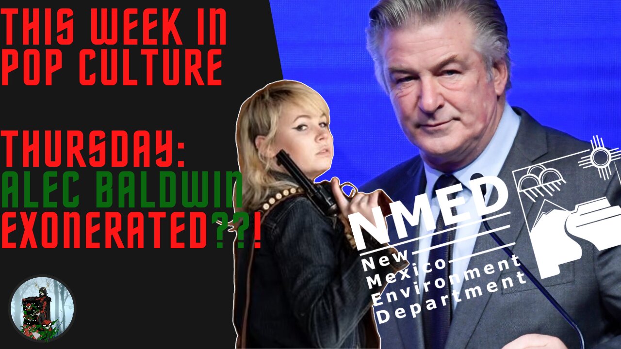 This Week in Pop Culture: Thursday - Baldwin EXONERATED?! OHSB Drops Investigation Report on Rust!