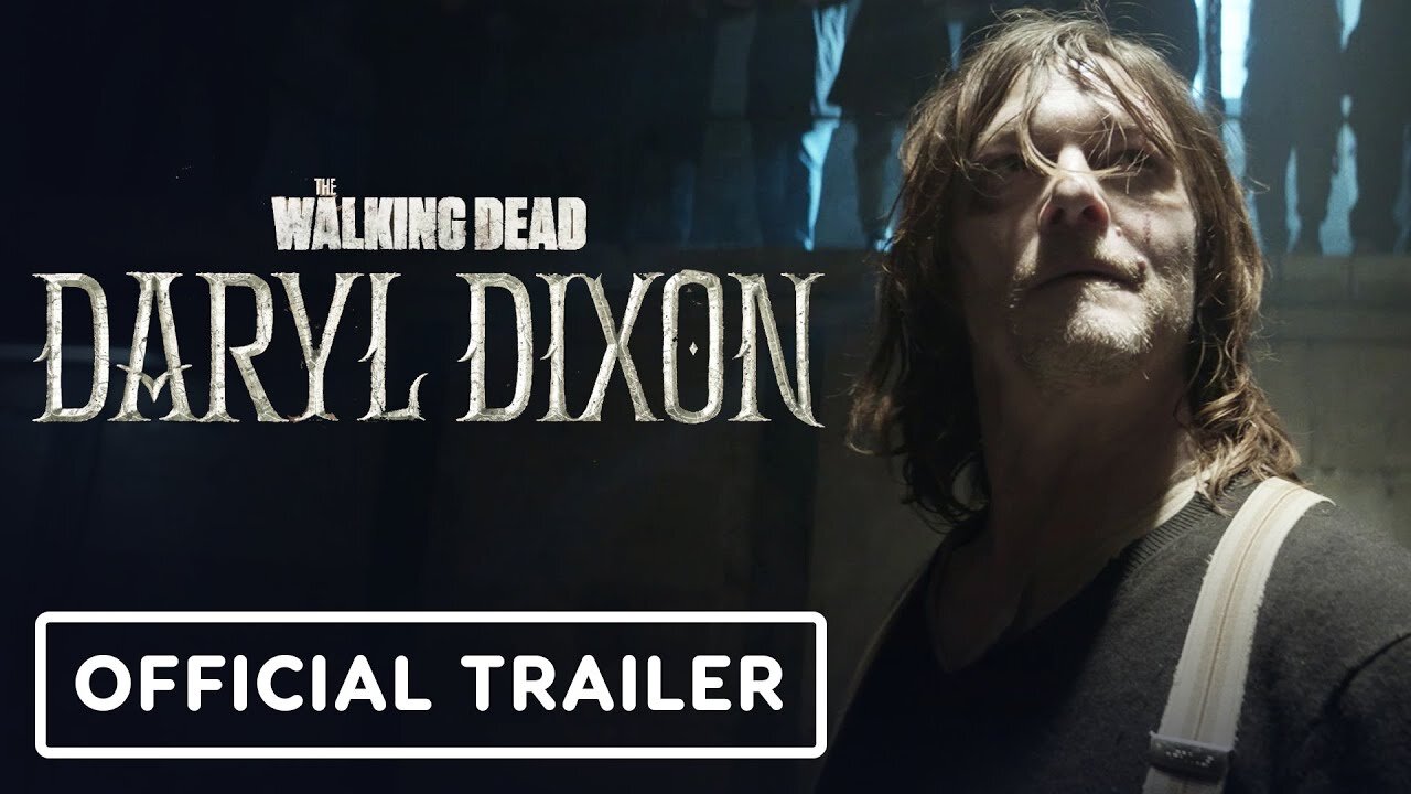 The Walking Dead: Daryl Dixon - Official Trailer