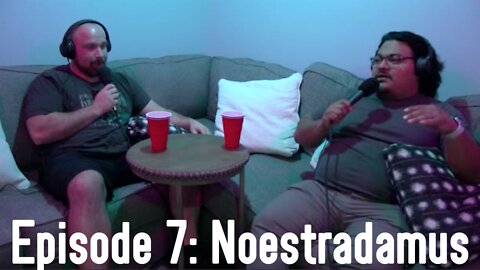 Episode 7: Noestradamus