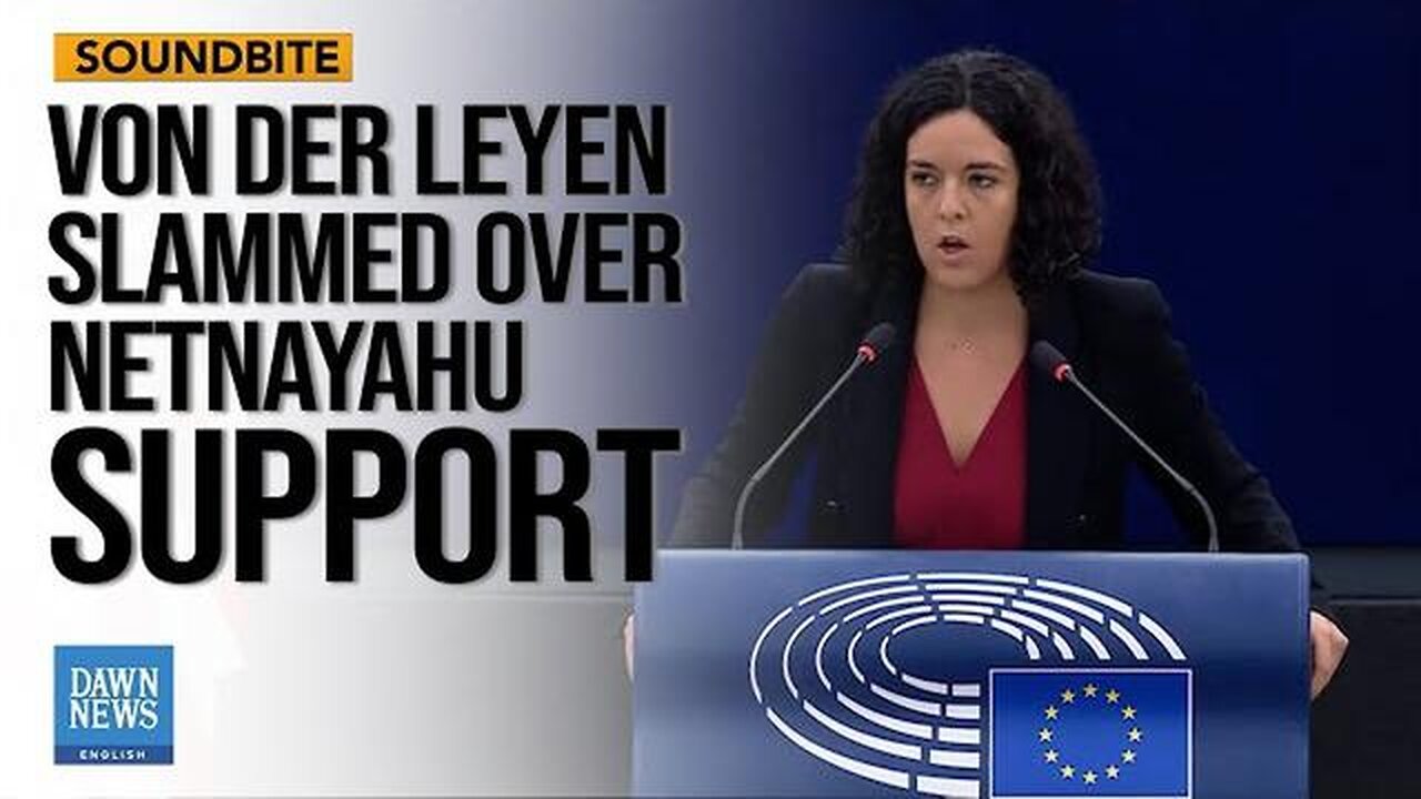 "You Refused To Impose Sanctions Against Netanyahu," MEP Slams Von Der Leyen | Dawn News English