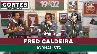 É O FRED... CALDEIRA! CORRESPONDENTE TRICOLOR FOI O CONVIDADO DE BOTECO ETERN9