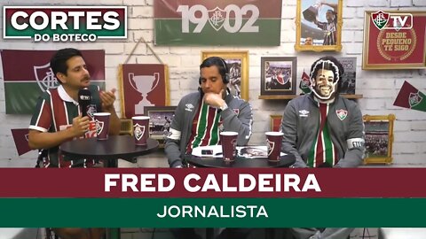 É O FRED... CALDEIRA! CORRESPONDENTE TRICOLOR FOI O CONVIDADO DE BOTECO ETERN9