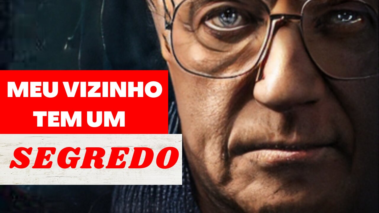 MEU VIZINHO TEM UM SEGREDO