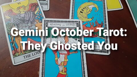 Gemini October Tarot: They Ghosted you