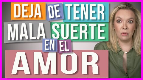 ¿Cómo Cambiar tu Suerte en el Amor? 🍀💔 | 5 Puntos