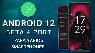 ANDROID 12 BETA 4 PORT PARA VÁRIOS SMARTPHONES!