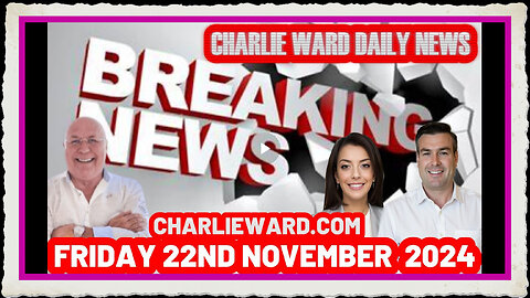 CHARLIE WARD DAILY NEWS WITH PAUL BROOKER WARREN THORNTON FRIDAY 22ND NOVEMBER 2024