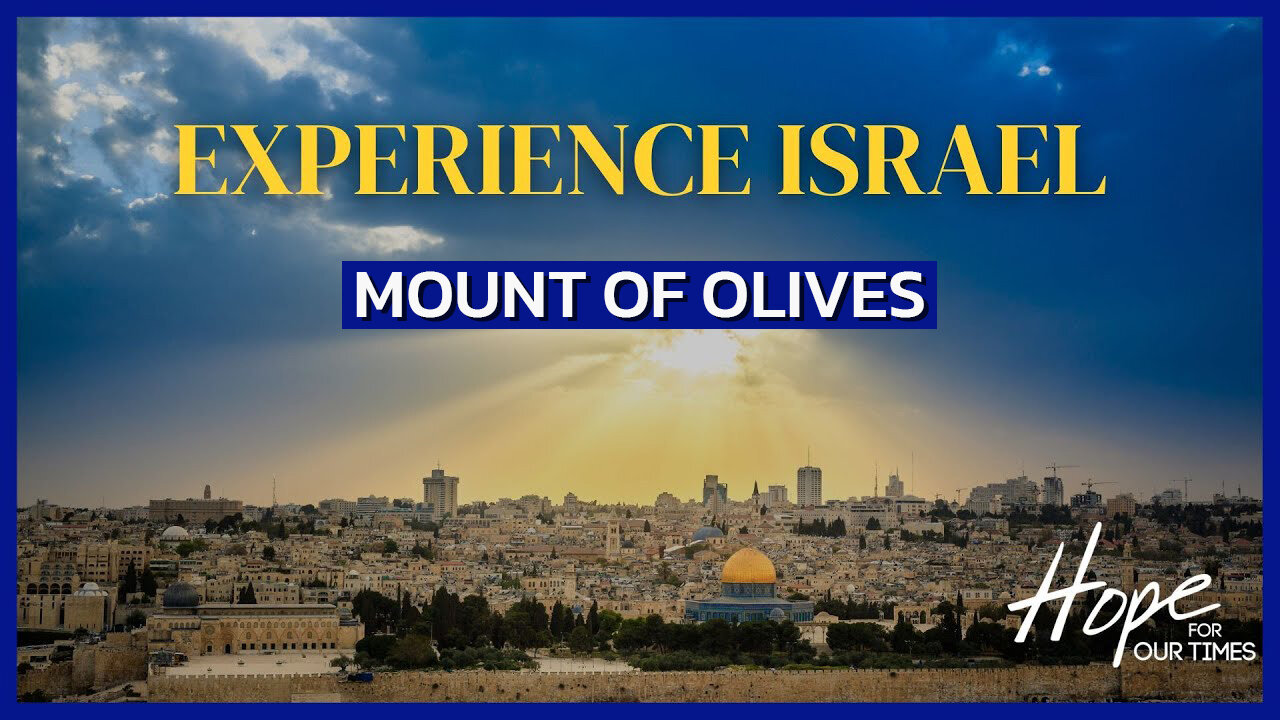 Experience Israel - Mount of Olives | Tom Hughes & Erez Sasson