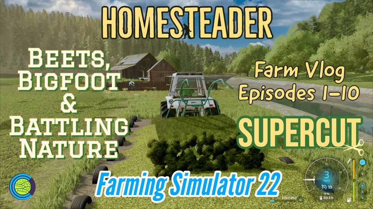 HOMESTEADER Ep. 1-10 Supercut | Chainsaw Valley [Farming Simulator 22] | PC