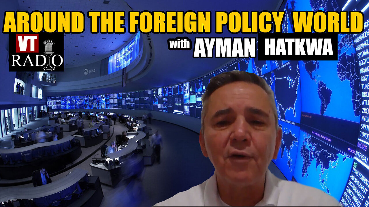 Wars Around The Foreign Policy World with Ayman Hatkwa