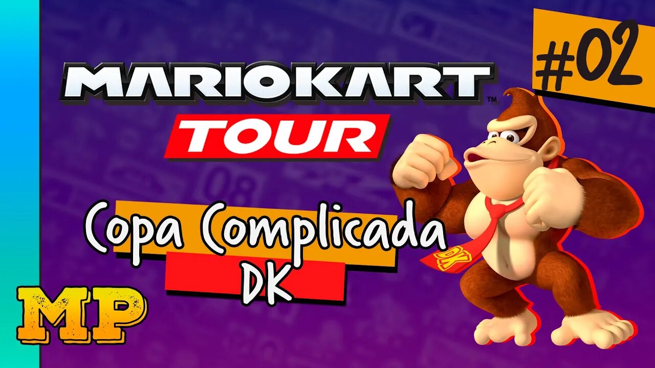 MARIO KART TOUR - COPA COMPLICADA DK [#02]